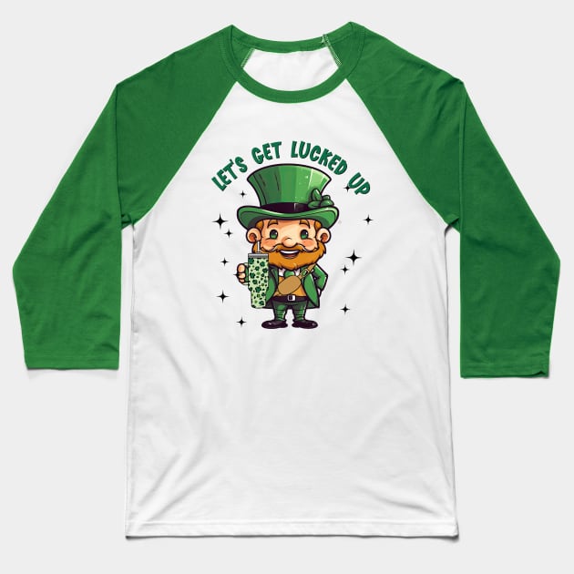 Let's Get Lucked Up St. Patricks Day Baseball T-Shirt by Nessanya